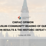 CMPAC Opinion: A Muslim Community Reading of Quebec Election Results & The Historic Defeat of CAQ