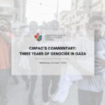CMPAC’s Commentary – Three Years of Genocide in Gaza